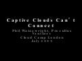 Phil Wainewirght Captive Clouds Can't Connect