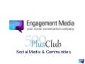 500 plusclub 20130225 social media & communities handout v02