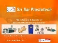 Extrusion Machines by Sri Sai Plastotech Chennai