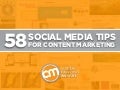 58 Social Media Tips for Content Marketing