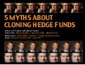 5 Myths About Cloning Hedge Funds