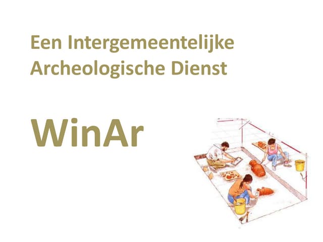 Een intergemeentelijke archeologische dienst: WinAr (Veerle Lauwers)
