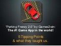 5 Interesting Tipping points and what they taught us via our No.1 game Parking Frenzy