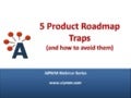 Webcast: Five Product Roadmap Traps (And How to Avoid Them)