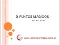 Los 5 Puntos Magicos de Juan Tamariz
