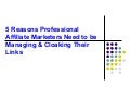5 reasons professional affiliate marketers need to be managing & cloaking their links