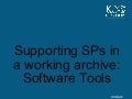 Supporting Significant Properties in a Working Archive (SPs part 5), by Stephen Grace and Gareth Knight