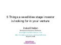 5 Things A Seed Stage Investor Is Looking For In Your Venture