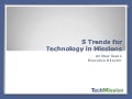 5 Trends in Technology for Missions for ICCM