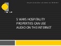 5 ways hospitality properties can use audio on the internet