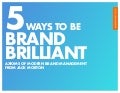 5 Ways to Be Brand Brilliant