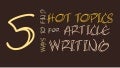 5 Ways to Find Hot Topics for Article Writing