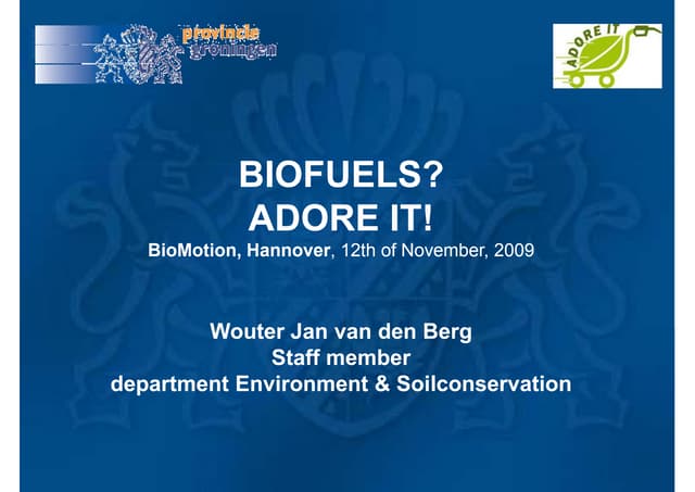 Biofuels? Adore it! - Wouter Jan va...