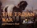 The Trojan War and Homer&rsquo;s Iliad (Ancient History)