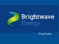 Paul Hullar Brightwave Energy