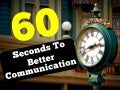 60 Seconds to Better Communication