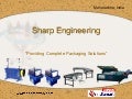 Packaging Machine by Sharp Engineering, Mumbai, Mumbai