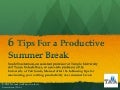 6 Tips For a Productive Summer Break