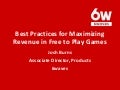 Best Practices for Maximizing Revenue in Free-to-Play Games - Josh Burns from 6Waves