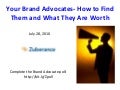 Your Brand Advocates- How to Find Them and What They Are Worth