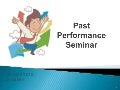 7. past performance_seminar