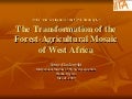 The Transformation of the Forest-Agricultural Mosaic of West Africa