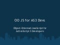 OO JS for AS3 Devs