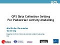 7A_4_Gps data collection setting for pedestrian activity modelling