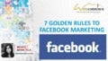 7 Golden Rules to Facebook Marketing