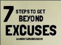 7 steps to get beyond excuses