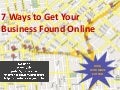 7 Ways to Get Your Business Found Online