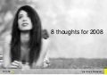 8 Thoughts For 2008