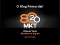 Kuca Moraes - O Blog Primordial - 8020mkt