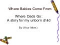 Where Dads Go: A story for my unborn child (fiction)