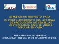SEMIFOR:UN PROYECTO PARA EL FORTALECIMIENTO DEL SISTEMA DE PRODUCCIÓN DE SEMILLAS CERTIFICADAS PARA EL ARROZ POPULAR EN CUBA”