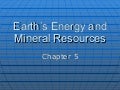 Chapter 5- earths resources