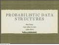 A Survey of Probabilistic Data Structures - StampedeCon 2012