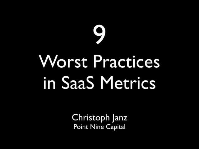9 Worst Practices in SaaS Metrics