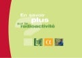 En savoir plus sur la radioactivité by AREVA - parution 2005