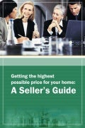 Getting The Highest Price Possible For Your Home A Sellers Guide