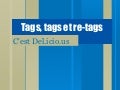 Tags, tags et retags, c&rsquo;est del.icio.us