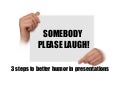 3 steps to better humor in presentations