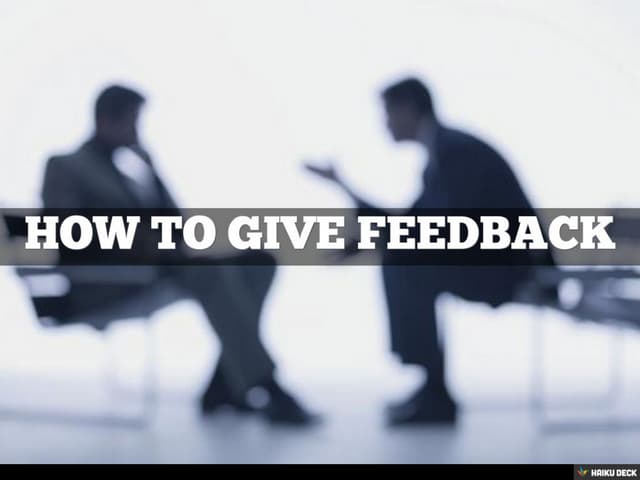 How to Give Feedback