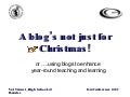 A Blog&rsquo;s not Just for Christmas
