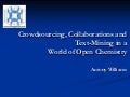 A Presentation at Nature Publishing Group Crowdsourcing, Collaborations and Text-Mining in a World of Open Chemistry