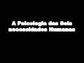 A Psicologia Das Seis Necessidades Humanas