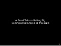 A Small Talk on Getting Big