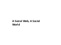 A Social Web, A Social World
