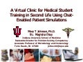 A Second Life Virtual Clinic For Medical Student Training