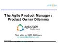 Agile2009 Product Manager - Product Owner Dilemma